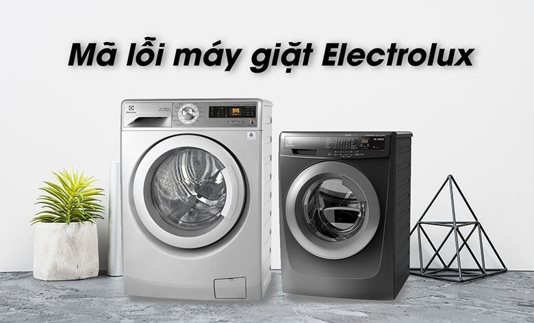 Bảng Mã Lỗi Máy Giặt Electrolux