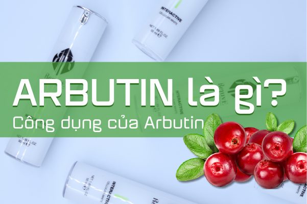 Arbutin và công dụng đối với làn da