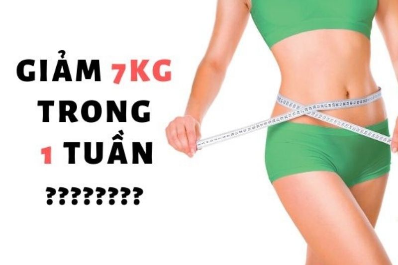 giảm cân nhanh trong 1 tuần 7kg cho nữ