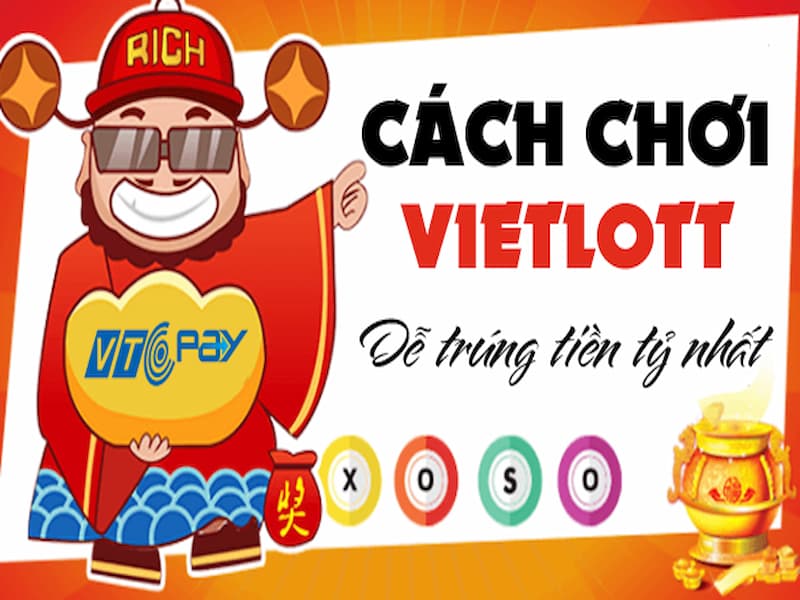 Bật mí cách chơi xổ số Vietlott dễ trúng tiền tỷ