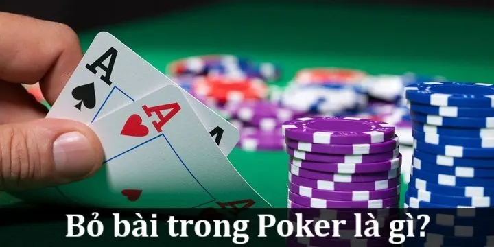 Biết khi nào nên bỏ bài Poker giúp giảm thiểu tổn thất