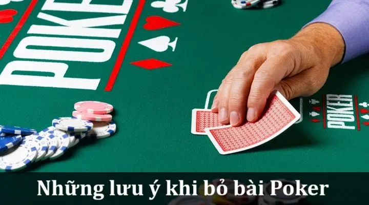 Biết khi nào nên bỏ bài Poker giúp giảm thiểu tổn thất