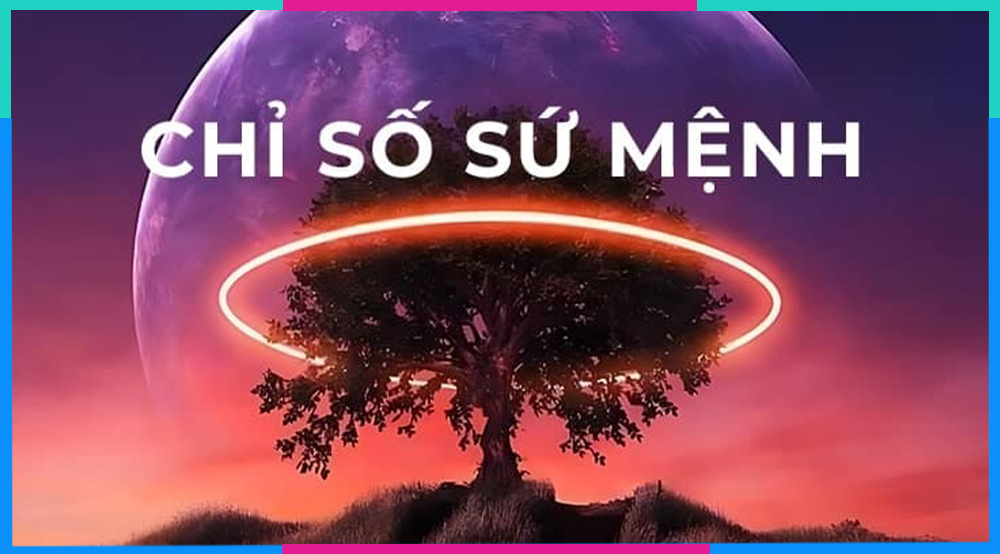 Số sứ mệnh là gì? Cách tính số sứ mệnh chính xác nhất trong thần số học