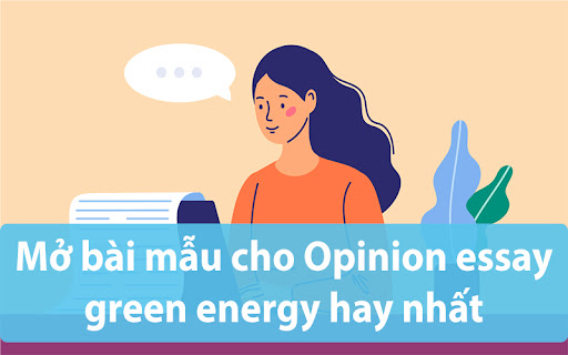 Mở bài mẫu cho Opinion essay green energy hay nhất