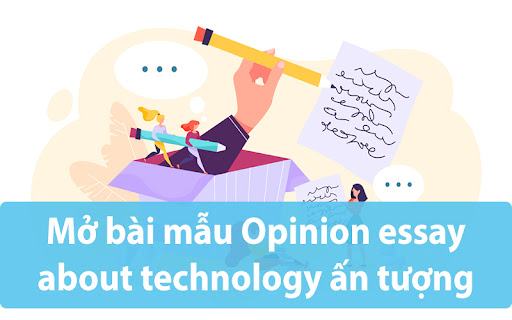 Mở bài mẫu Opinion essay about technology ấn tượng